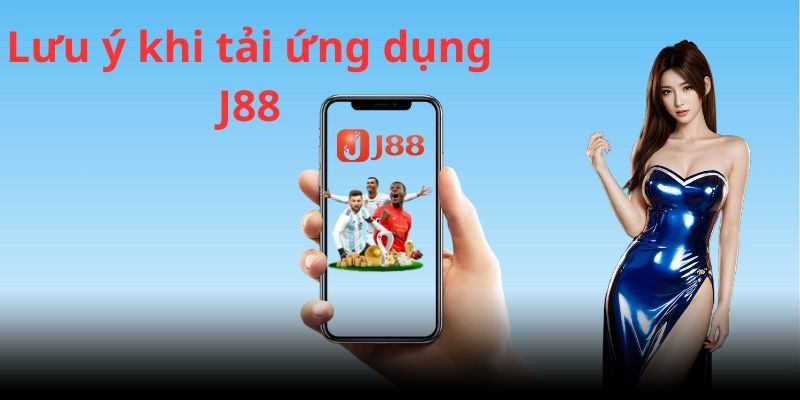 Lý Do Nên Tải App J88